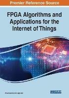 FPGA Algorithms and Applications for the Internet of Things - cover