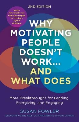 Why Motivating People Doesn't Work--and What Does - Susan Fowler,Garry Ridge - cover