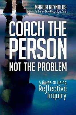 Coach's Guide to Reflective Inquiry: Seven Essential Practices for Breakthrough Coaching - Marcia Reynolds - cover