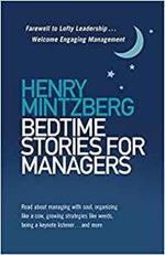 Bedtime Stories for Managers: Farewell to Lofty Leadership. . . Welcome Engaging Management