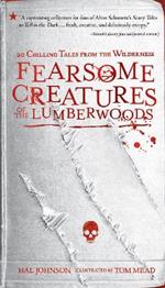 Fearsome Creatures Of The Lumberwoods: 20 Chilling Tales from the Wilderness