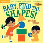 Indestructibles: Baby, Find the Shapes!: Chew Proof * Rip Proof * Nontoxic * 100% Washable (Book for Babies, Newborn Books, Safe to Chew)