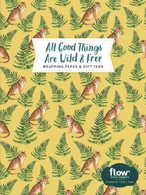 All Good Things Are Wild and Free Wrapping Paper and Gift Tags - Irene Smit,Astrid van der Hulst,Editors of FLOW Magazine - cover