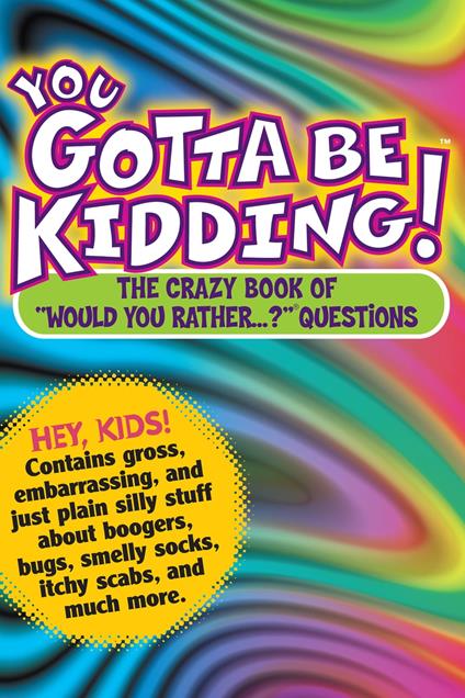 You Gotta Be Kidding! - Workman Publishing - ebook