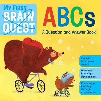 My First Brain Quest ABCs: A Question-and-Answer Book - Workman Publishing - cover