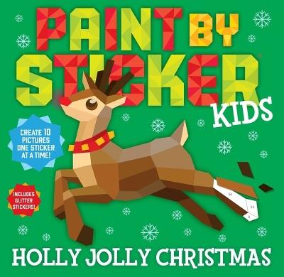 Paint by Sticker Kids: Holly Jolly Christmas - Workman Publishing - cover