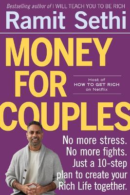 Money for Couples: No More Stress. No More Fights. Just a 10-Step Plan to Create Your Rich Life Together. - Ramit Sethi - cover