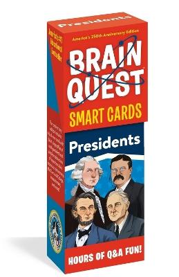Brain Quest Presidents Smart Cards: America's 250th Anniversary Edition - Workman Publishing - cover