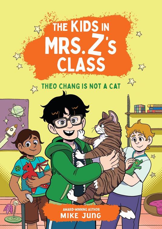 The Kids in Mrs. Z's Class: Theo Chang Is Not a Cat - Mike Jung,Kat Fajardo - ebook