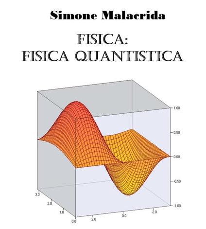 Fisica: fisica quantistica - Simone Malacrida - ebook