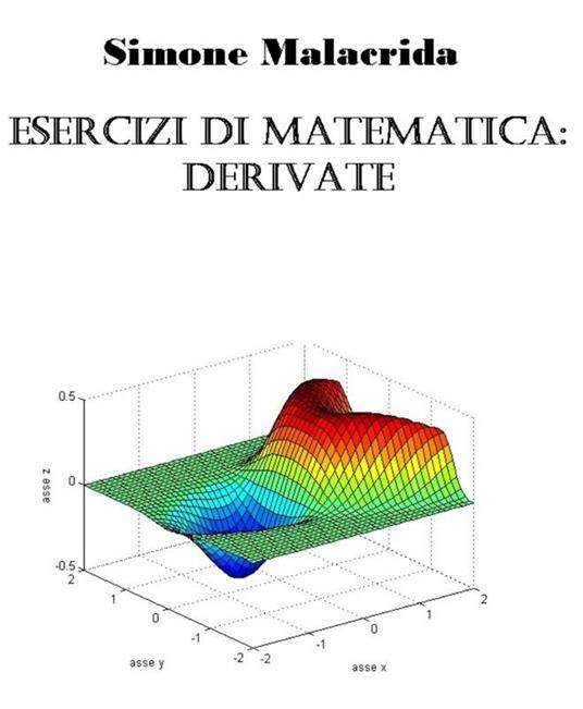 Esercizi di matematica: derivate - Simone Malacrida - ebook