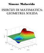 Esercizi di matematica: geometria solida