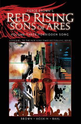 Pierce Brown’s Red Rising: Sons of Ares Vol. 3: Forbidden Song - Pierce Brown,Rik Hoskin - cover
