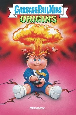 Garbage Pail Kids: Origins - Adam  F. Goldberg,Hans Rodionoff,Jeff Zapata - cover