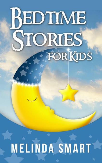 Bedtime Stories for Kids - Melinda Smart - ebook