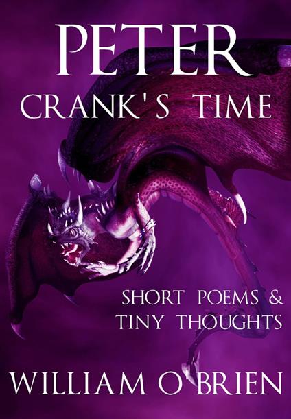 Peter - Crank's Time: Short Poems & Tiny Thoughts - William O'Brien - ebook