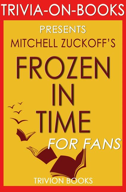 Frozen in Time by Mitchell Zuckoff (Trivia-On-Books)