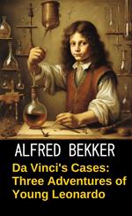 Da Vinci's Cases: Three Adventures of Young Leonardo