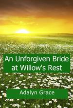 An Unforgiven Bride at Willow's Rest