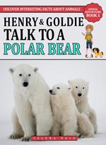 Henry & Goldie Talk To A Polar Bear