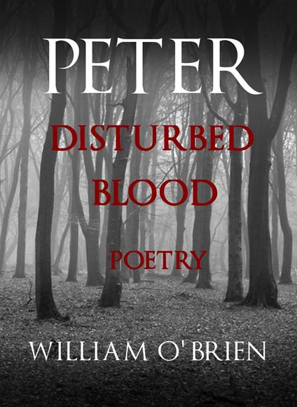 Peter: Disturbed Blood - Poetry - William O'Brien - ebook