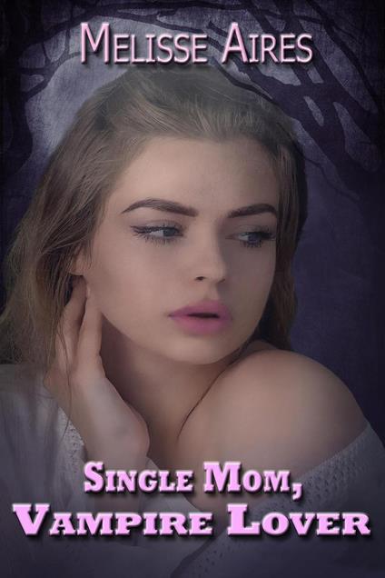 Single Mom, Vampire Lover