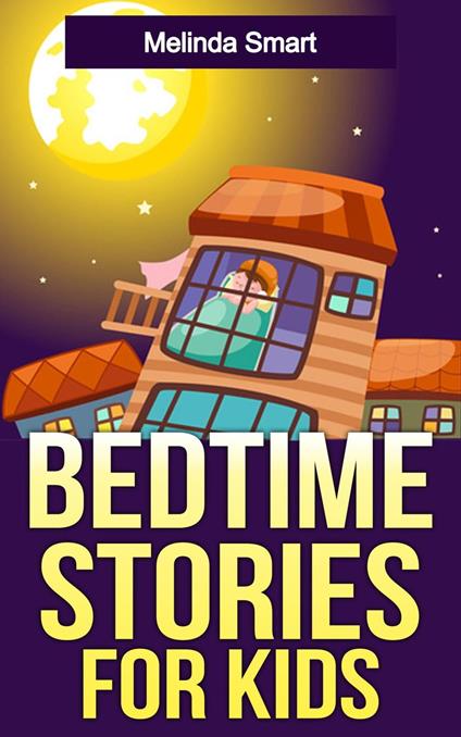 Bedtime Stories for Kids - Melinda Smart - ebook