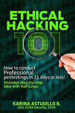 Ethical Hacking 101 - How to conduct professional pentestings in 21 days or less!