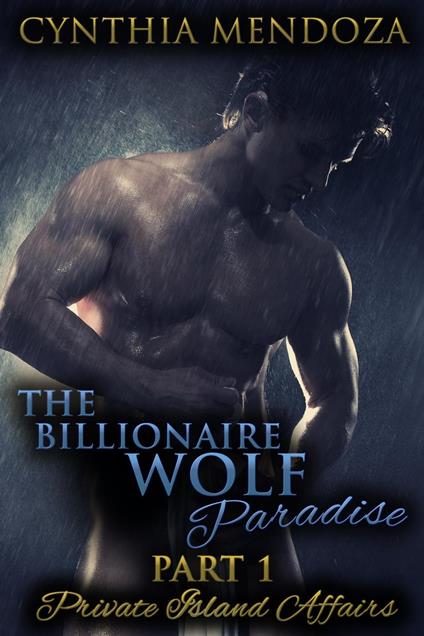 The Billionaire Wolf Paradise Part 1: Private Island Affairs