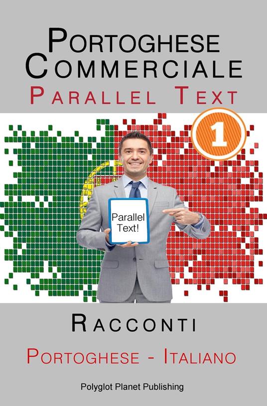 Portoghese Commerciale [1] Parallel Text | Racconti (Italiano - Portoghese) - Polyglot Planet Publishing - ebook