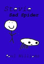 Stevie - Sad Spider