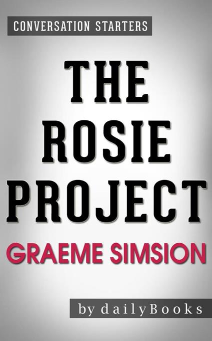 The Rosie Project: by Graeme Simsion | Conversation Starters