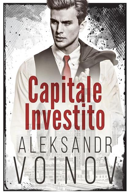 Capitale investito - Aleksandr Voinov - ebook