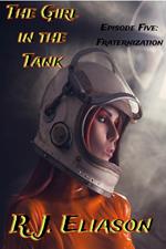 The Girl in the Tank: Fraternization