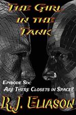 The Girl in the Tank: Are There Closets in Space?