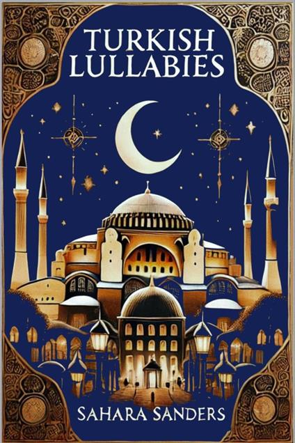 Turkish Lullabies: A Travel Guide To Turkey