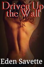 Driven Up the Wall