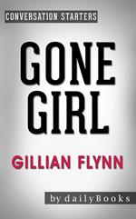 Gone Girl: A Novel by Gillian Flynn | Conversation Starters