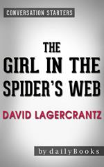 The Girl in the Spider's Web: A Novel by David Lagercrantz | Conversation Starters