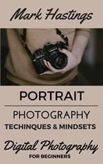 Portrait Photography Techniques & Mindsets