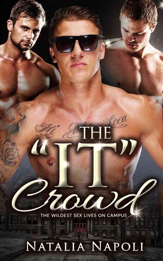 The “It” Crowd: The Wildest Sex Lives on Campus - Natalia Napoli - ebook