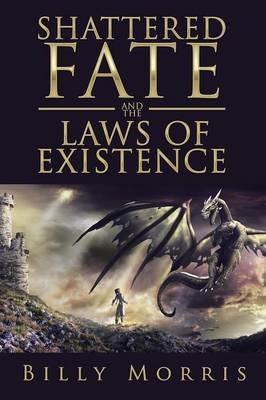 Shattered Fate and the Laws of Existence - Billy Morris - cover