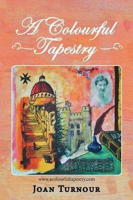 A Colourful Tapestry - Joan Turnour - cover