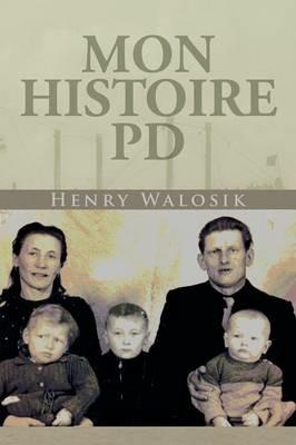 Mon Histoire Pd - Henry Walosik - cover