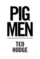 Pig Men - Ted Hodge - cover