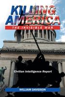 Killing America: The Invisible War - William Davidson - cover