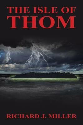 The Isle of Thom - Richard J Miller - cover