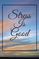 Stress Is Good - Stanley Abbott - cover