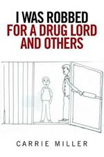 I Was Robbed for a Drug Lord and Others