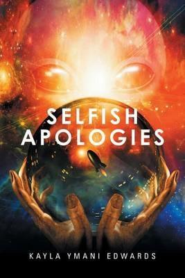 Selfish Apologies - Kayla Ymani Edwards - cover